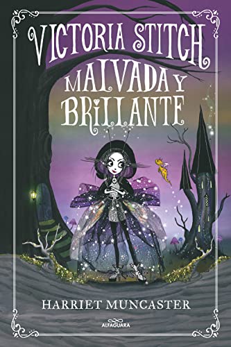 Victoria Stitch 1 - Malvada y brillante: ¡Un libro mágico del universo de Isadora Moon! (Harriet Muncaster, Band 1) von ALFAGUARA